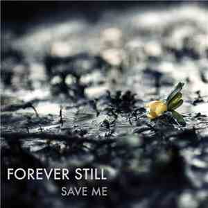 Forever Still - Save Me