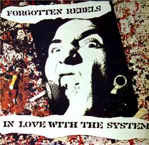 Forgotten Rebels - In Love With The System
