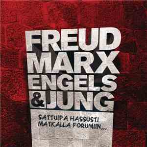 Freud Marx Engels & Jung - Sattuipa Hassusti Matkalla Forumiin...