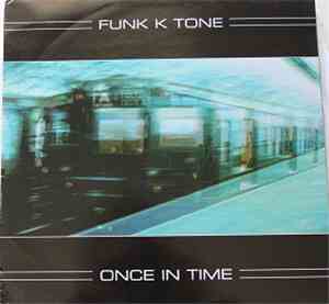 Funk K Tone - Once In Time