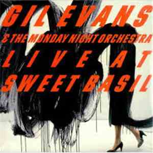 Gil Evans & The Monday Night Orchestra - Live At Sweet Basil