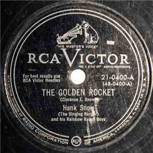 Hank Snow (The Singing Ranger) And His Rainbow Ranch Boys - The Golden Rocket / Paving The Highway With Tears