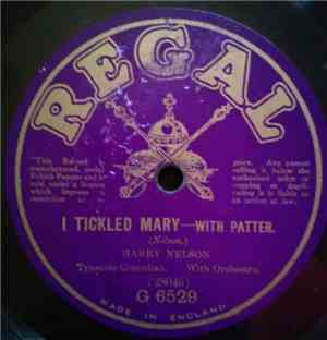 Harry Nelson - I Tickled Mary - With Patter / Our Jemmie - With Patter