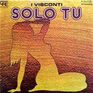 I Visconti  - Solo Tu