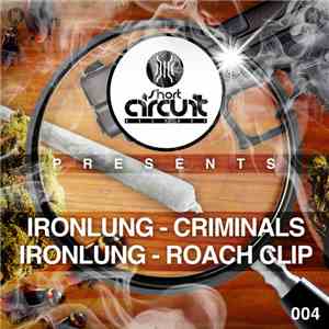 Ironlung  - Criminals / Roach Clip