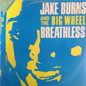 Jake Burns And The Big Wheel - Breathless