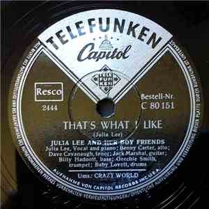 Julia Lee And Her Boy Friends - That's What I Like / Crazy World