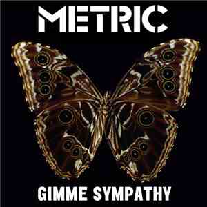Metric - Gimme Sympathy
