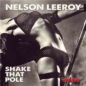 Nelson Leeroy - Shake That Pole