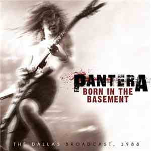 Pantera - Born In The Basement (The Dallas Broadcast, 1988)