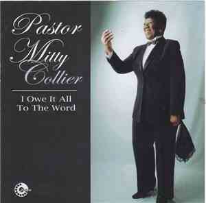 Pastor Mitty Collier - I Owe It All To The Word