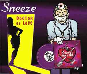 Sneeze - Doctor Of Love / Loud & True