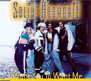 Solid HarmoniE - I Want You To Want Me