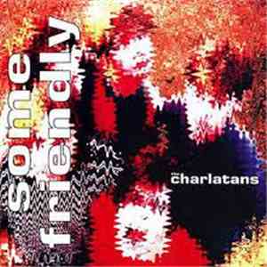 The Charlatans - Some Friendly