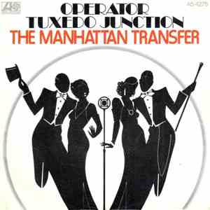 The Manhattan Transfer - Operator / Tuxedo Junction
