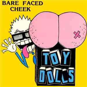 Toy Dolls - Bare Faced Cheek
