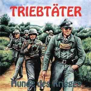 Triebtäter  - Hunde Des Krieges