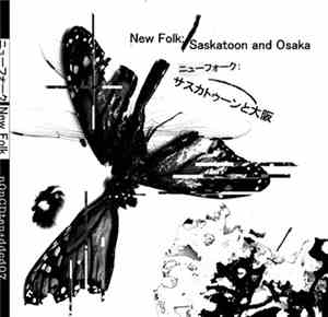 Various - New Folk: Saskatoon And Osaka