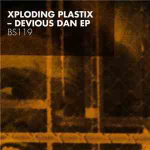 Xploding Plastix - Devious Dan EP