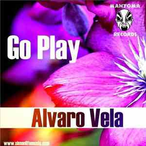 Alvaro Vela - Go Play
