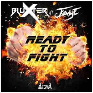 Bluxter Ft. Faye - Ready To Fight