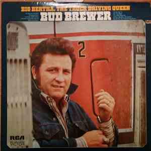 Bud Brewer - Big Bertha, The Truck Driving Queen