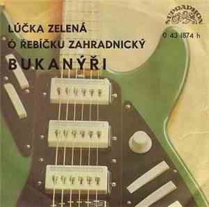 Bukanýři - Lúčka Zelená / Ó Řebíčku Zahradnický