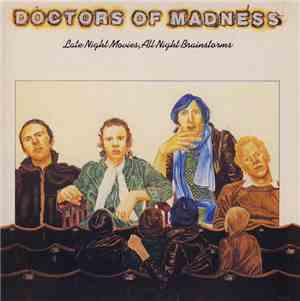 Doctors Of Madness - Late Night Movies, All Night Brainstorms