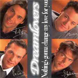 Dreamlovers - Nothing's Gonna Change My Love For You