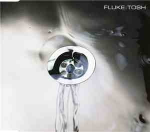 Fluke - Tosh