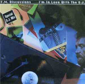 F.M. Discussions - I'm In Love With The D.J.