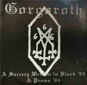 Gorgoroth - A Sorcery Written In Blood '93 & Promo '94