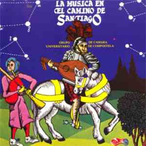 Grupo Universitario De Camara De Compostela - La Musica en El Camino de Santiago