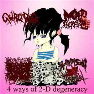 GxUxRxO-PxIxG, Moe Secretion, Parastratiosphecomyia Stratiosphecomyioides, Szarfaszú Vizelet - 4 ways of 2-D degeneracy