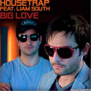 Housetrap Feat. Liam South - Big Love