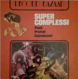 I Pooh / Profeti / Camaleonti - Super Complessi