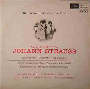 Johann Strauss, Josef Leo Gruber, Orchester Der Wiener Staatsoper - Walzer Von Johann Strauss