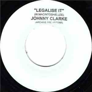 Johnny Clarke - Legalize It
