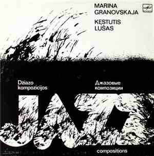Marina Granovskaja, Kęstutis Lušas - Džiazo Kompozicijos = Jazz Compositions = Джазовые Композиции