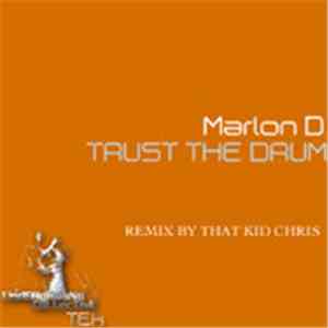 Marlon D - Trust The Drum ( Incl. That Kid Chris Remix )