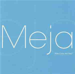 Meja - How Crazy Are You?