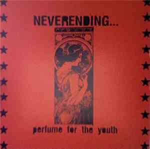 Neverending - Perfume For The Youth