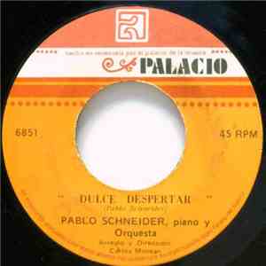 Pablo Schneider - Dulce Despertar / Hay Mil Formas
