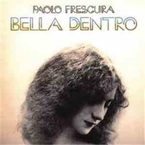 Paolo Frescura - Bella Dentro