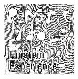 Plastic Idols - Einstein Experience