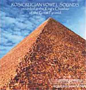 Ralph M. Lewis / Ed Lee / Harvey Spencer Lewis - Rosicrucian Vowel Sounds - Recorded In The King's Chamber Of The Great Pyramid
