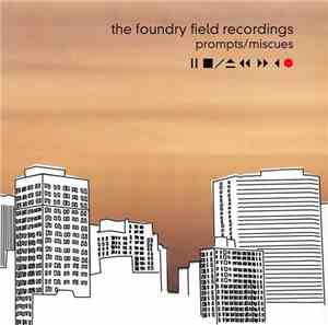 The Foundry Field Recordings - Prompts/Miscues