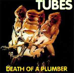 The Tubes - Death Of A Plumber