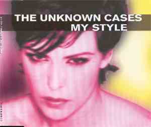 The Unknown Cases - My Style