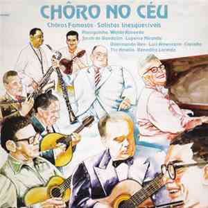Various - Chôro No Céu: Chôros Famosos, Solistas Inesquecíveis